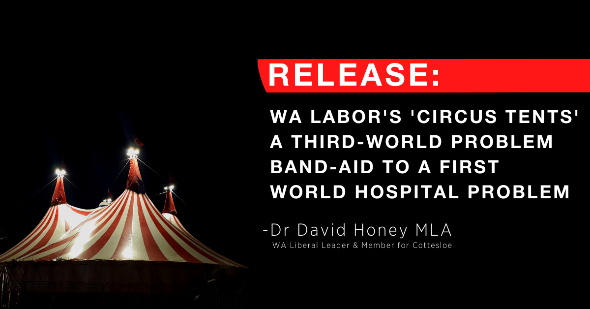Release: WA Labor’s Covid Circus Tents: A Third-world Band-aid To A First World Hospital Problem
